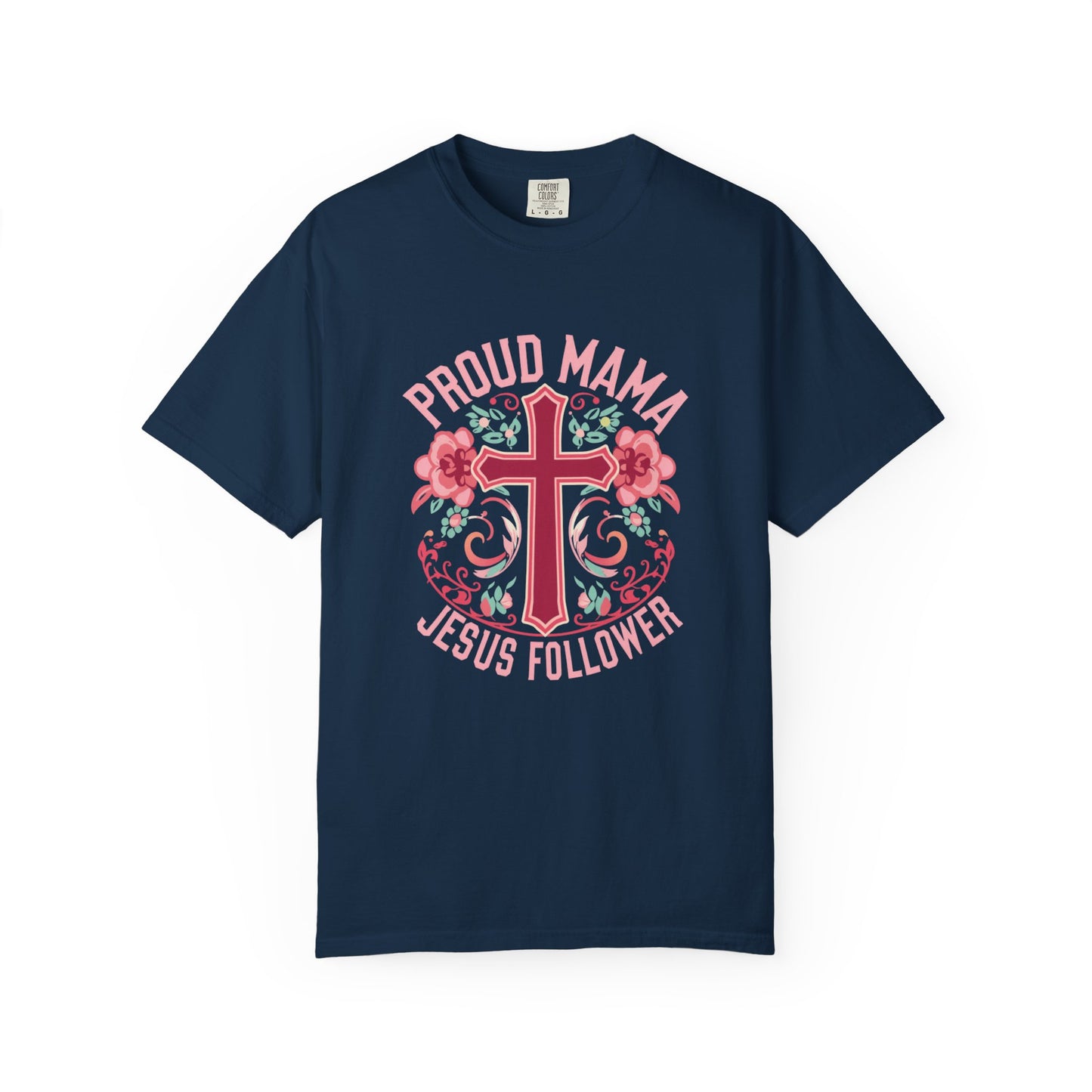 Proud Mama Jesus Follower T-Shirt