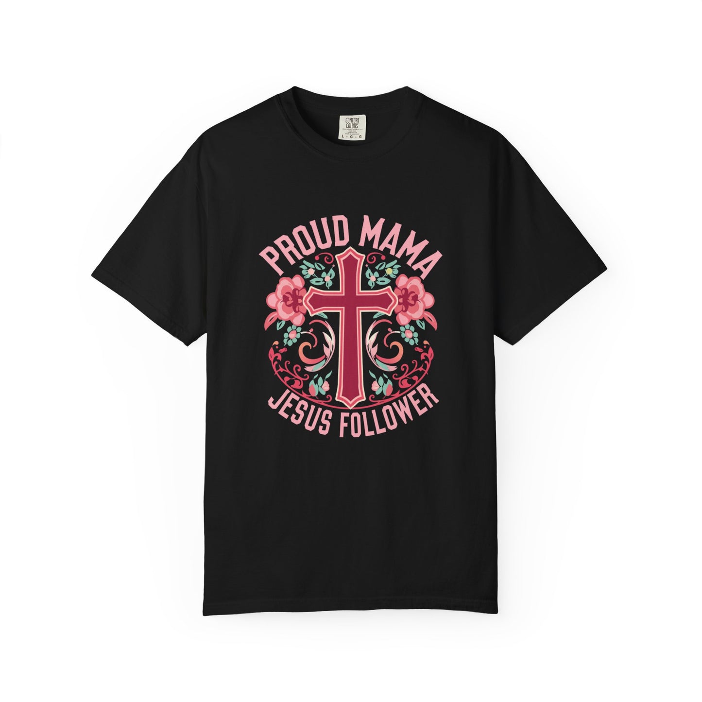 Proud Mama Jesus Follower T-Shirt