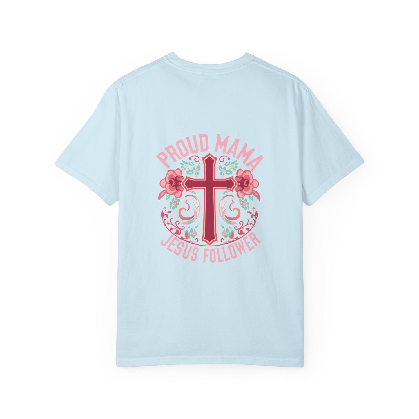 Proud Mama Jesus Follower T-Shirt