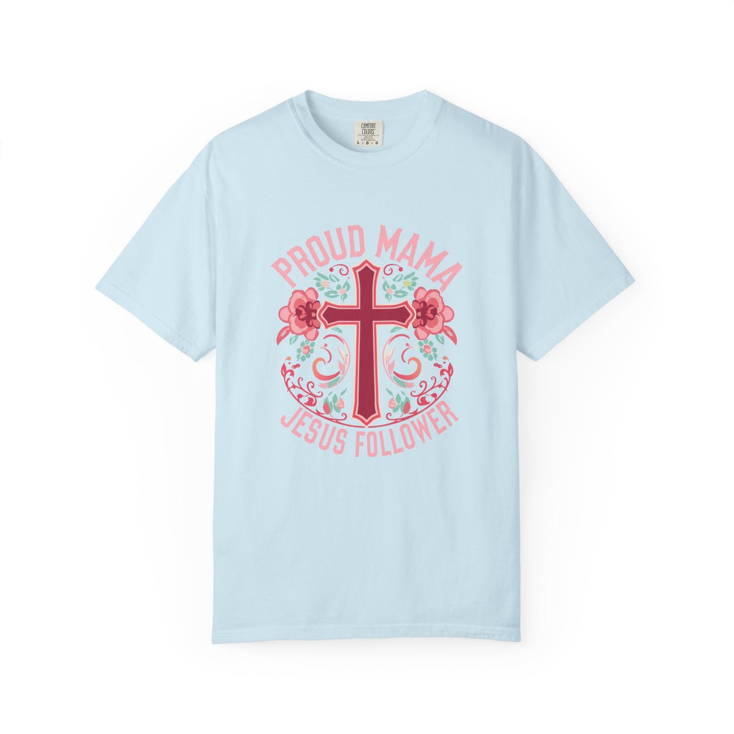 Proud Mama Jesus Follower T-Shirt